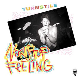 Turnstile / Nonstop Feeling
