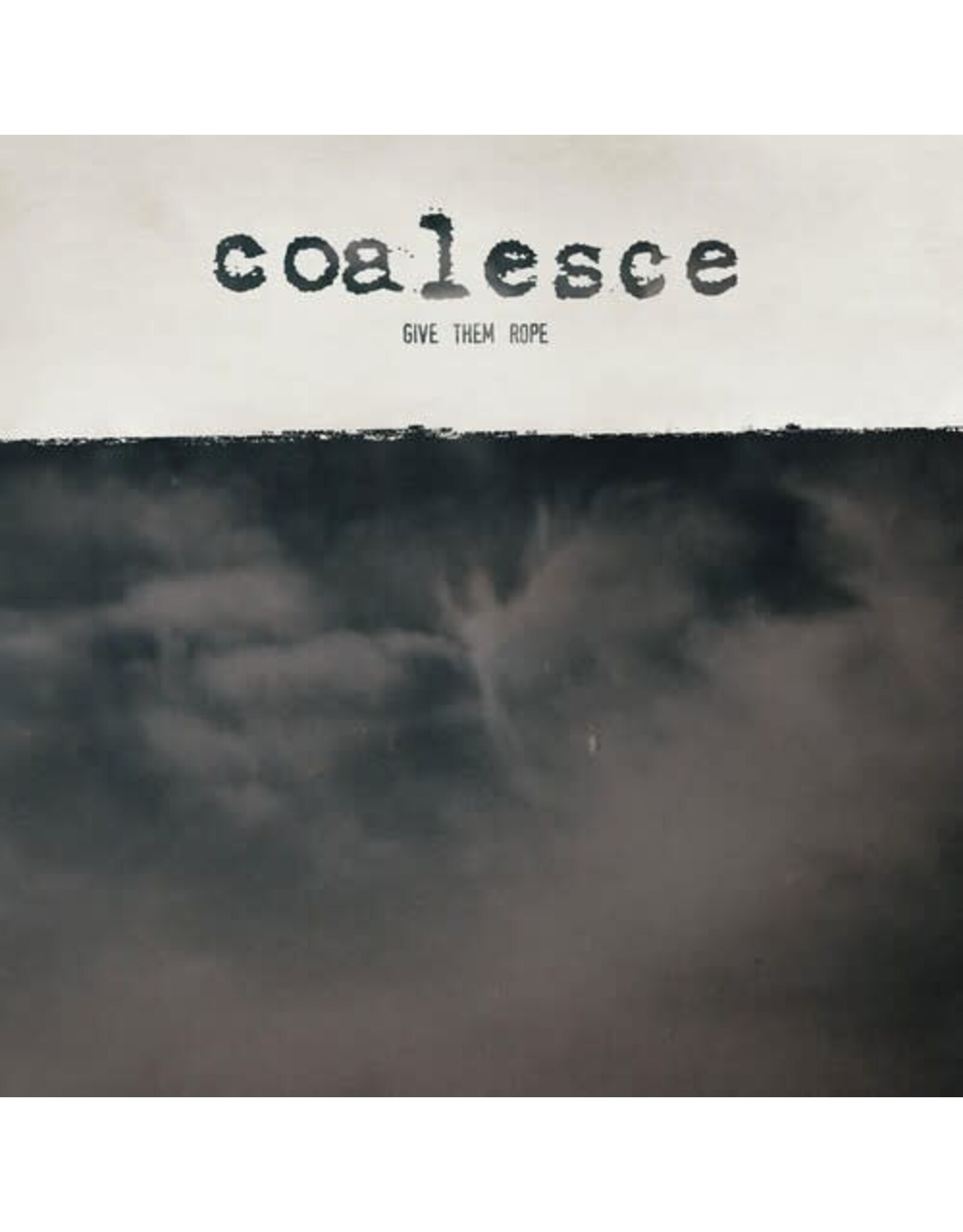 Coalesce / Give Them Rope (galaxy edition vinyl)