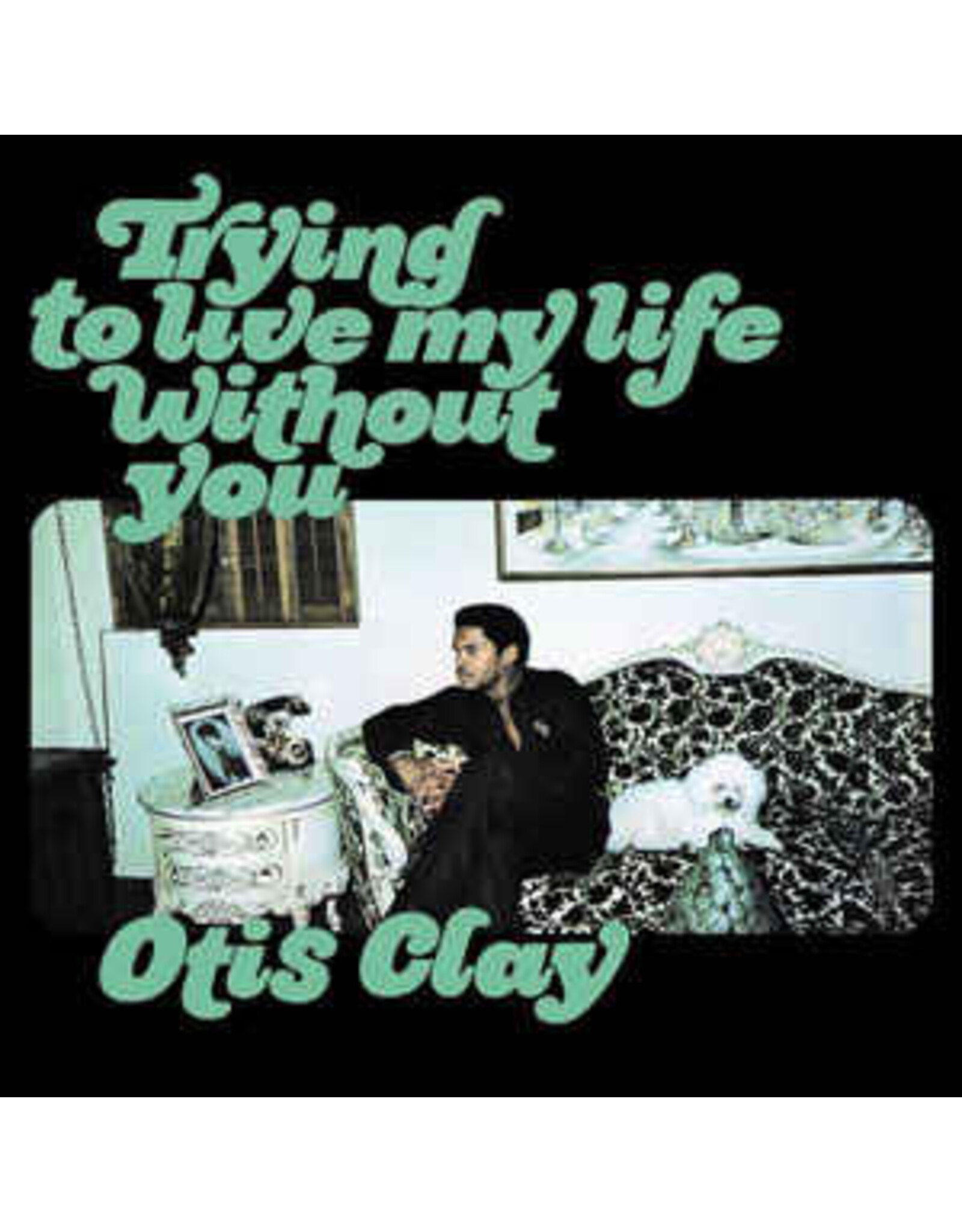 Clay, Otis / Trying To Live My Life Without You