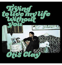 Clay, Otis / Trying To Live My Life Without You