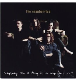 Cranberries / Everybody Else Is Doing It, So Why Can't We