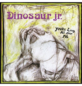 Dinosaur Jr. / You're Living All Over Me