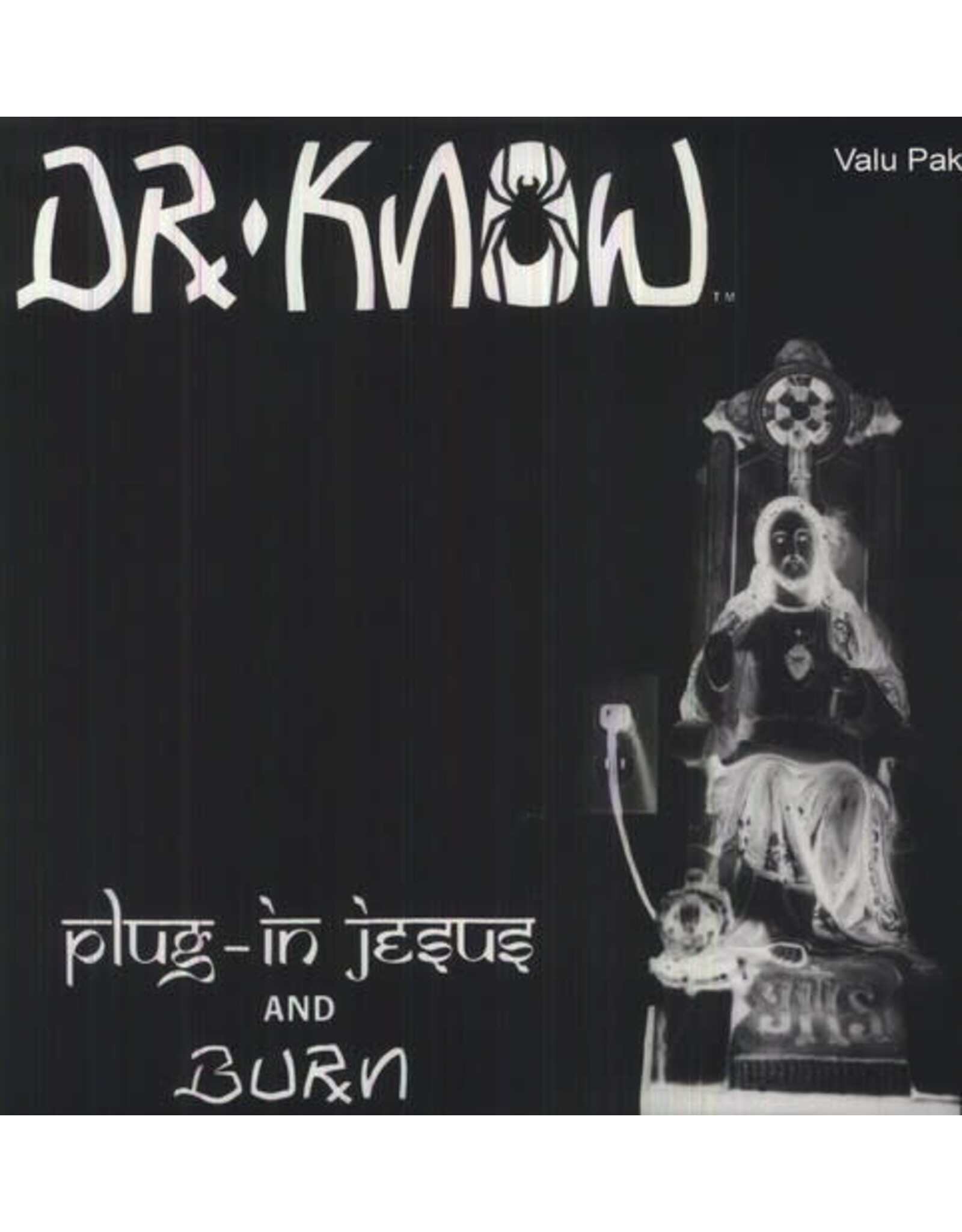 Dr. Know / Plug In Jesus - Burn