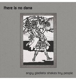 There Is No Dana / Angry Gladiator Shakes Tiny People