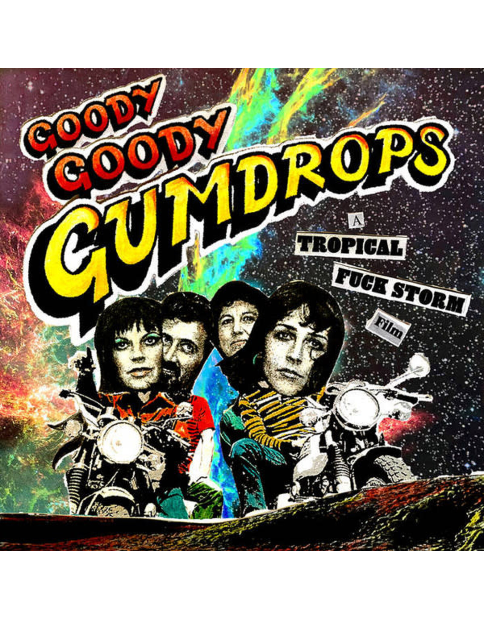 Tropical Fuck Storm / Goody Goody Gumdrops