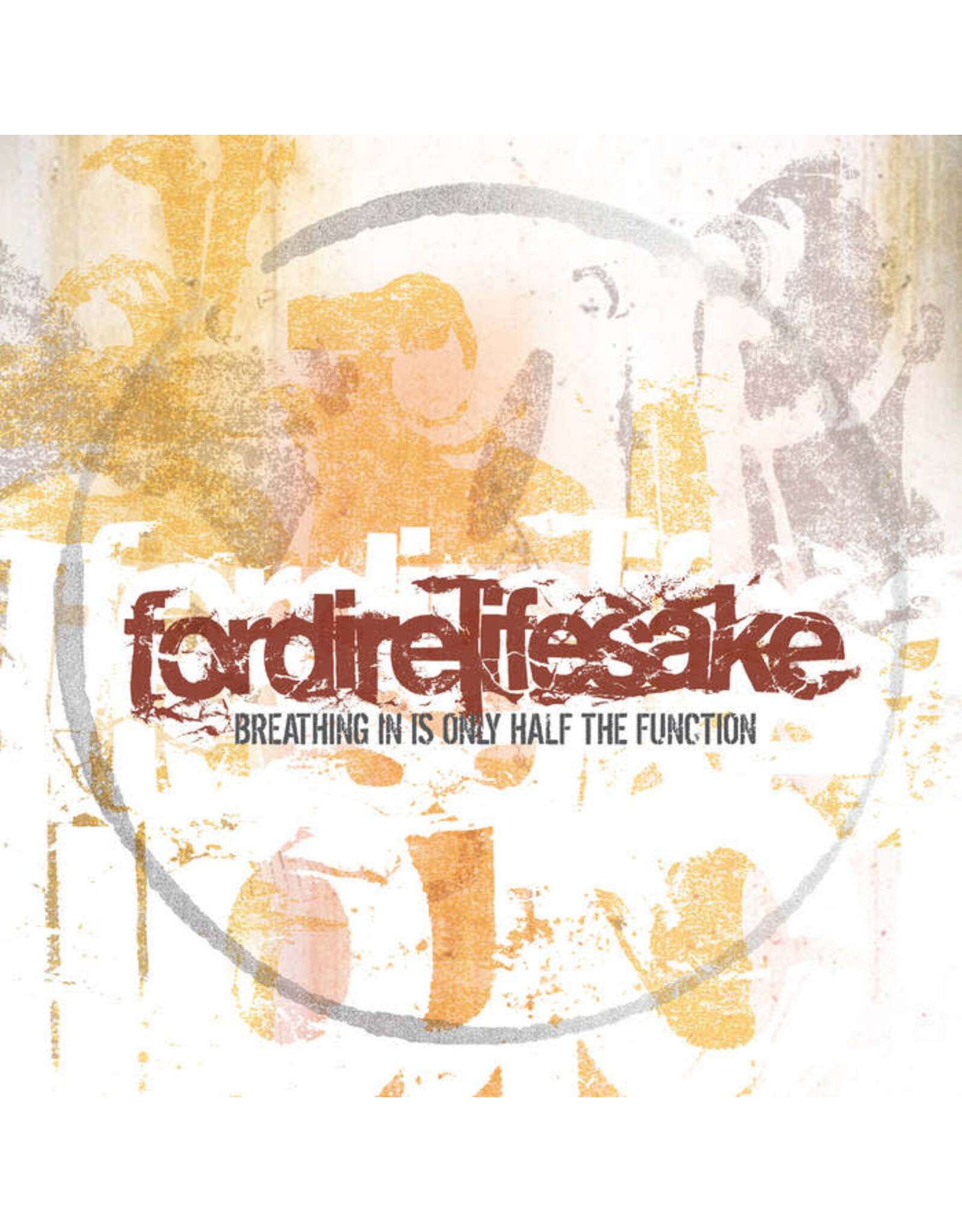 Fordirelifesake / Breathing In Is Only Half The Function