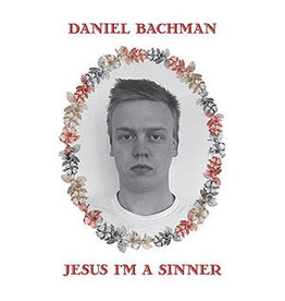 Bachman, Daniel / Jesus I'm A Sinner