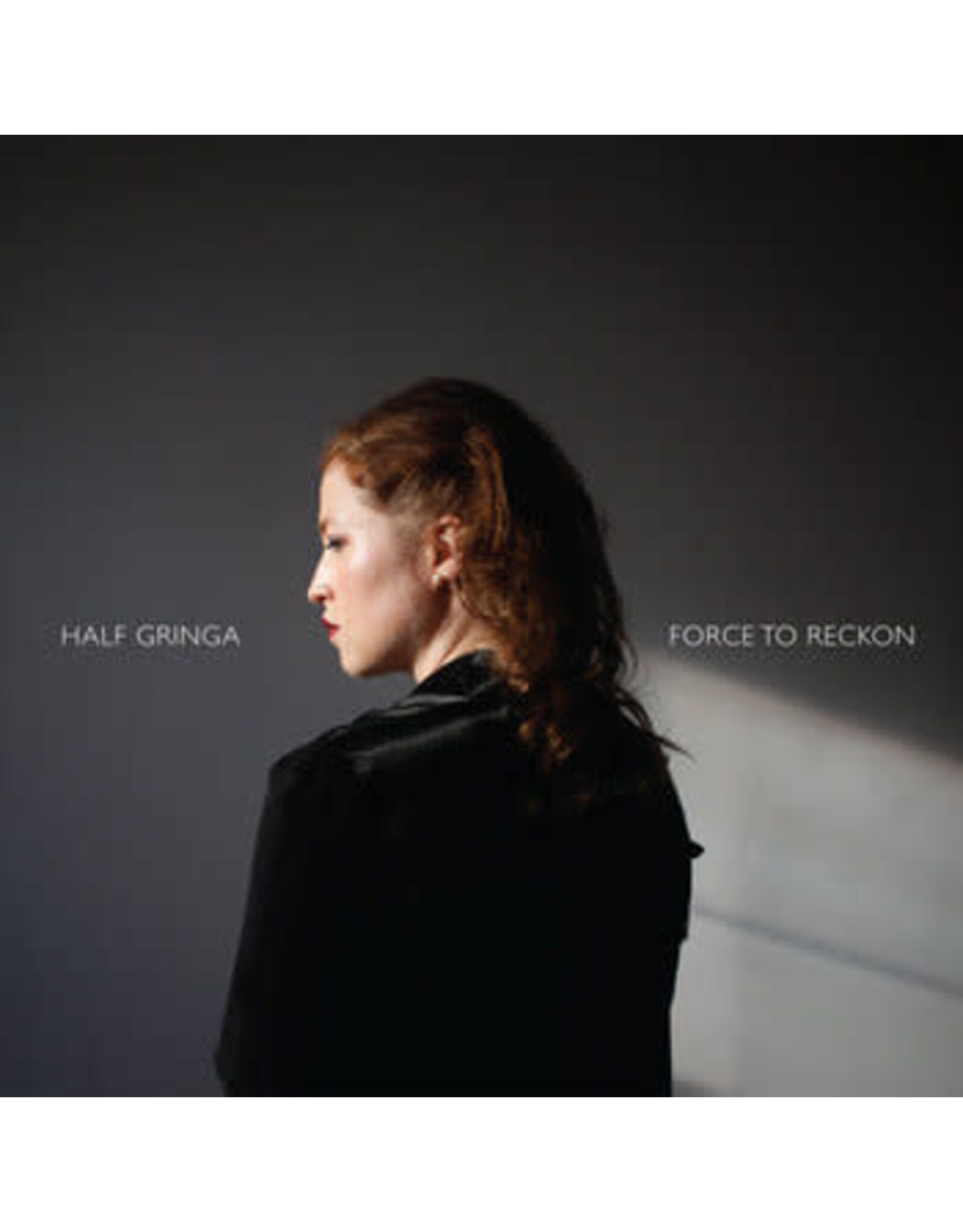 Half Gringa / Force To Reckon