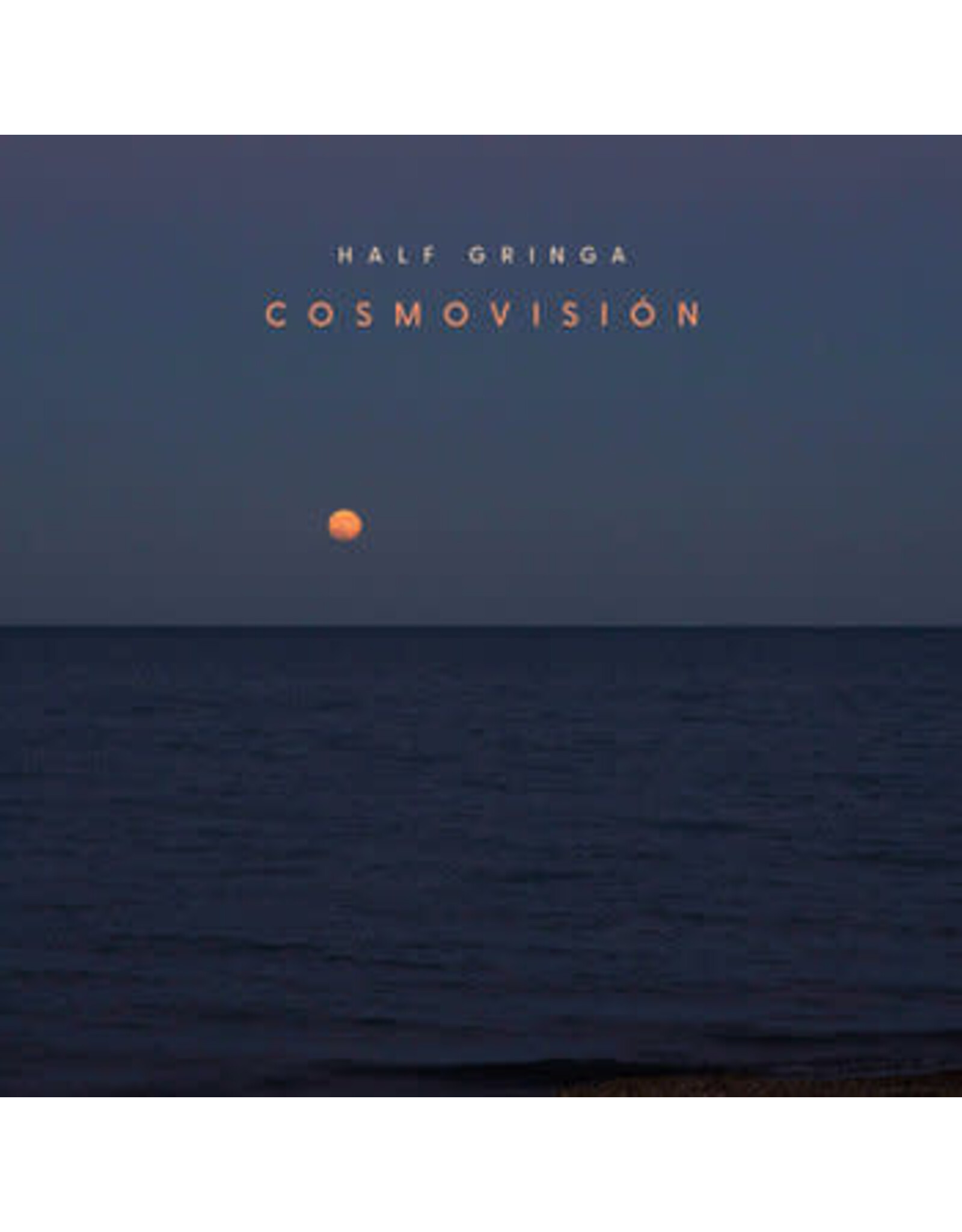 Half Gringa / Cosmovision