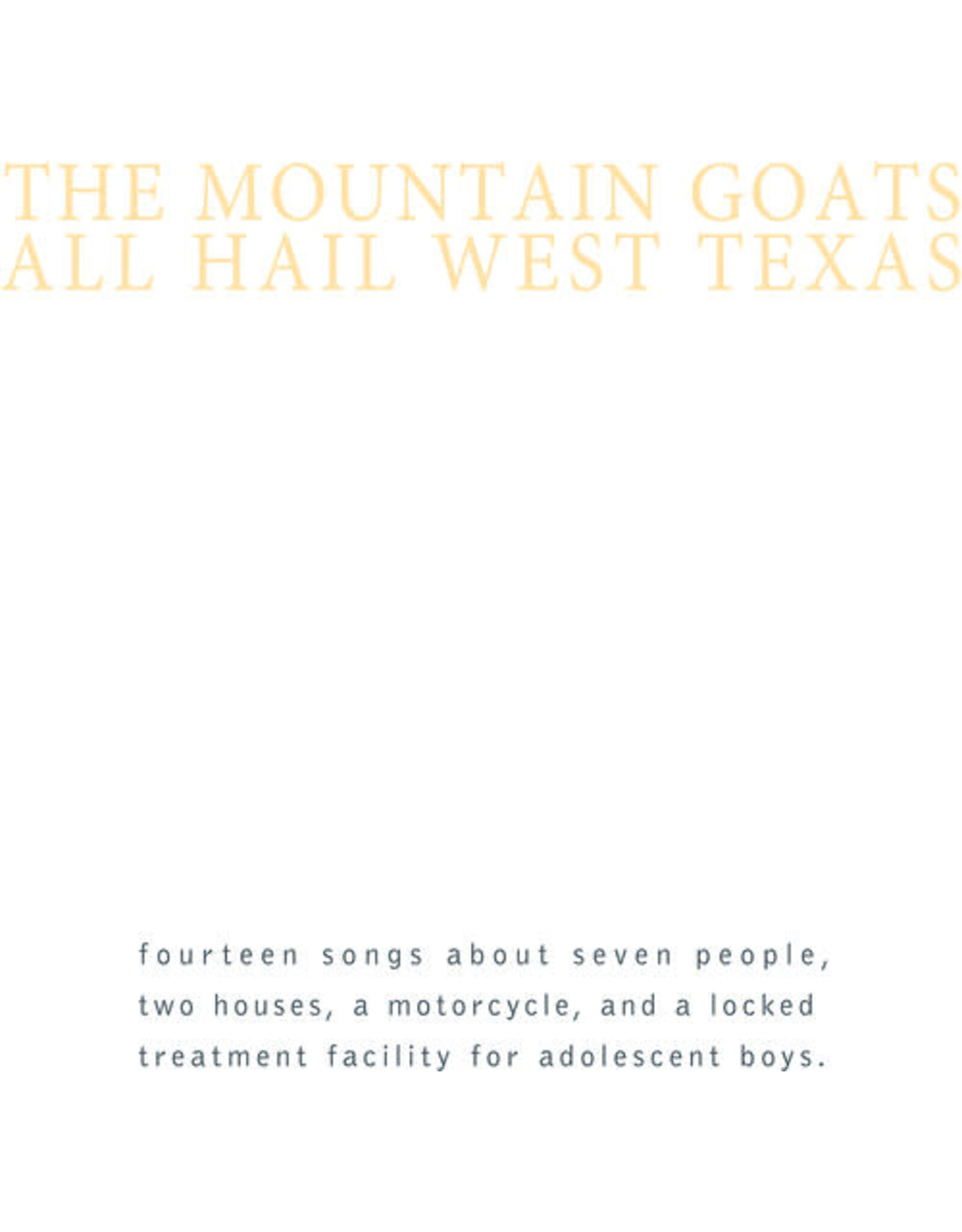 Mountain Goats / All Hail West Texas