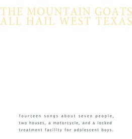 Mountain Goats / All Hail West Texas