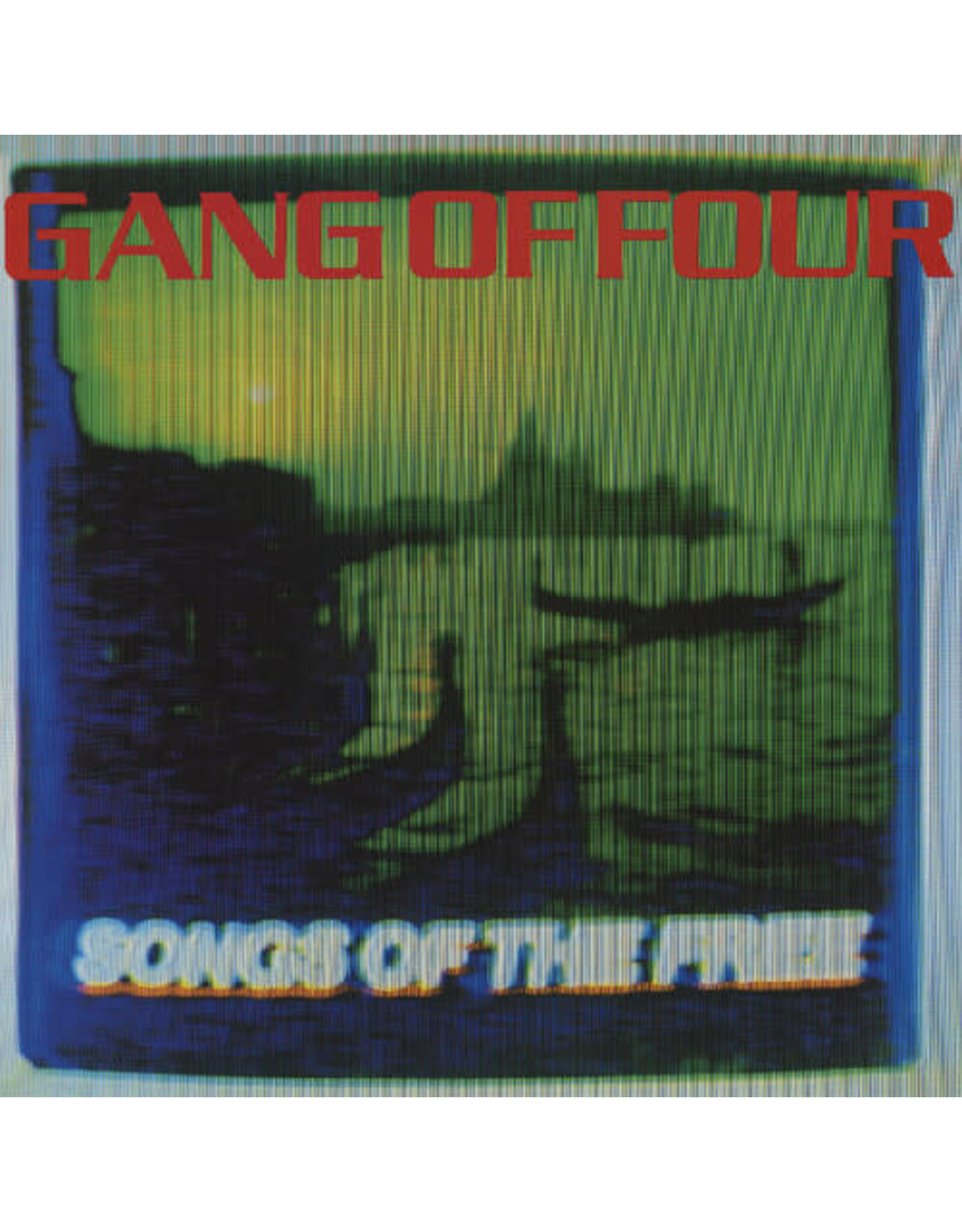 Gang Of Four / Songs Of The Free