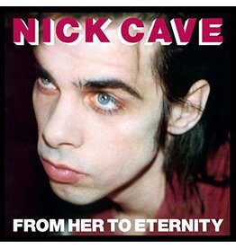 CAVE, NICK & THE BAD SEEDS / FROM HER TO ETERNITY