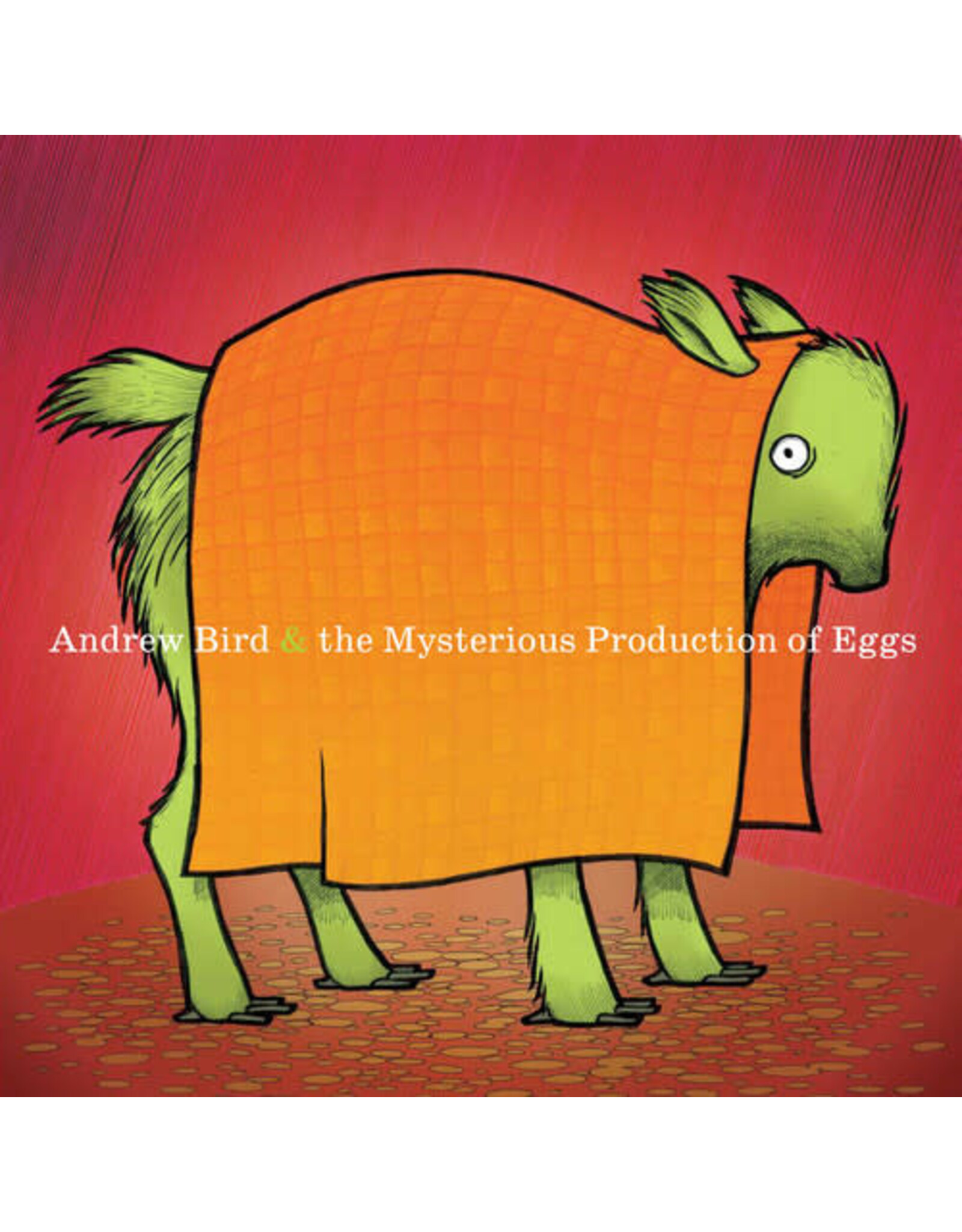 Bird, Andrew / The Mysterious Production of Eggs