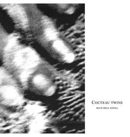 Cocteau Twins / Blue Bell Knoll