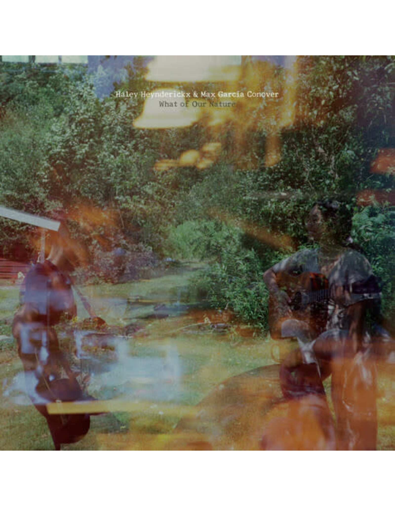 Heynderickx, Haley - Conover, Max Garcia / What Of Our Nature