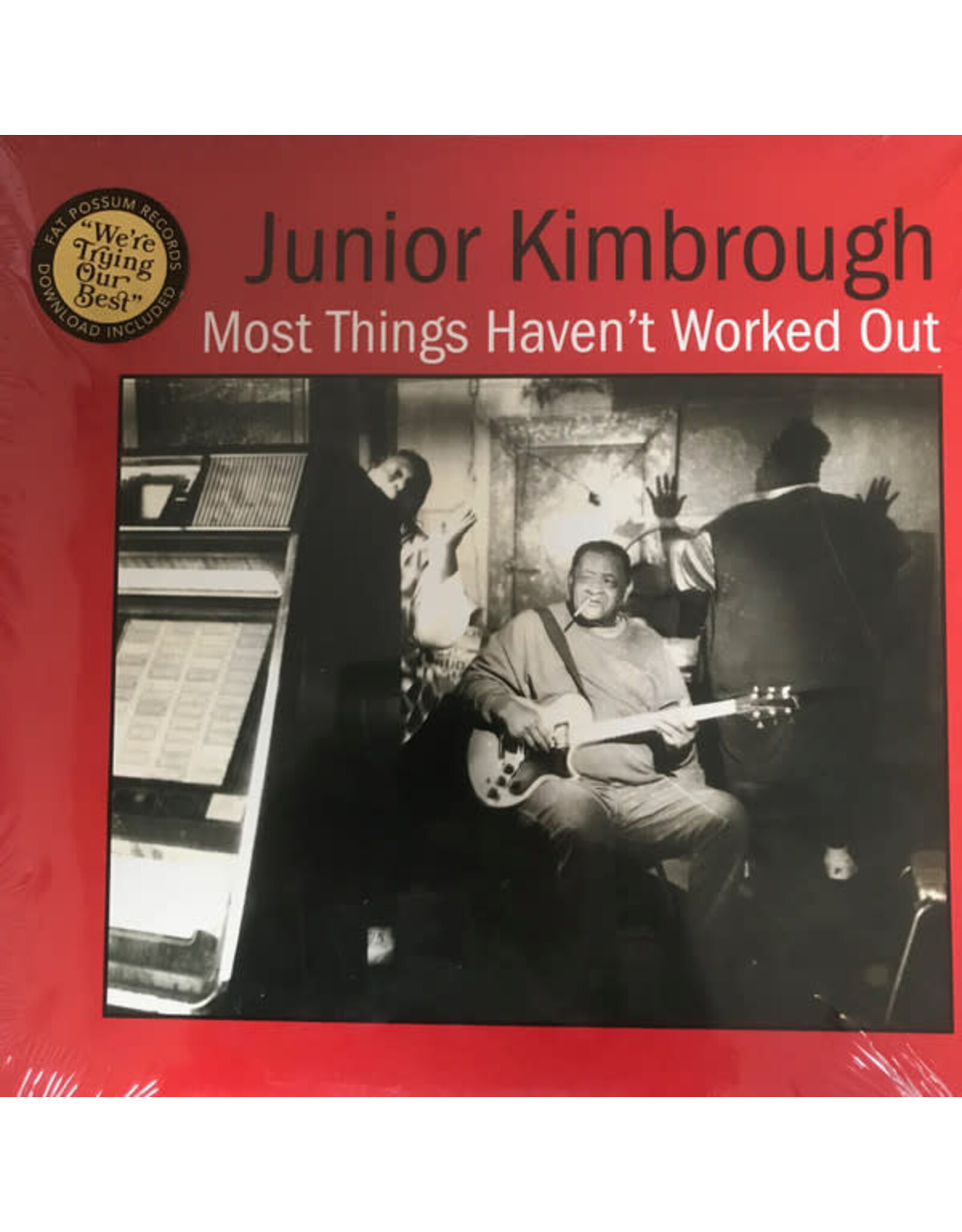 KIMBROUGH, JUNIOR / MOST THINGS HAVEN'T WORKED OUT