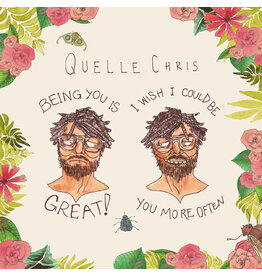 Quelle Chris / Being You Is Great, I Wish I Could Be You More Often
