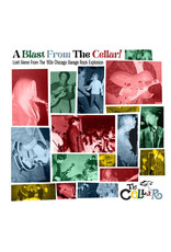 A Blast From The Cellar!: Lost Gems From The '60s Chicago Garage Rock Explosion