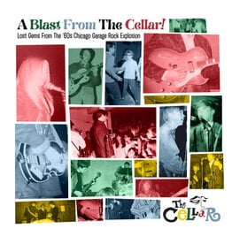 A Blast From The Cellar!: Lost Gems From The '60s Chicago Garage Rock Explosion