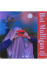 Hot Mulligan / Why Would I Watch (split color vinyl)