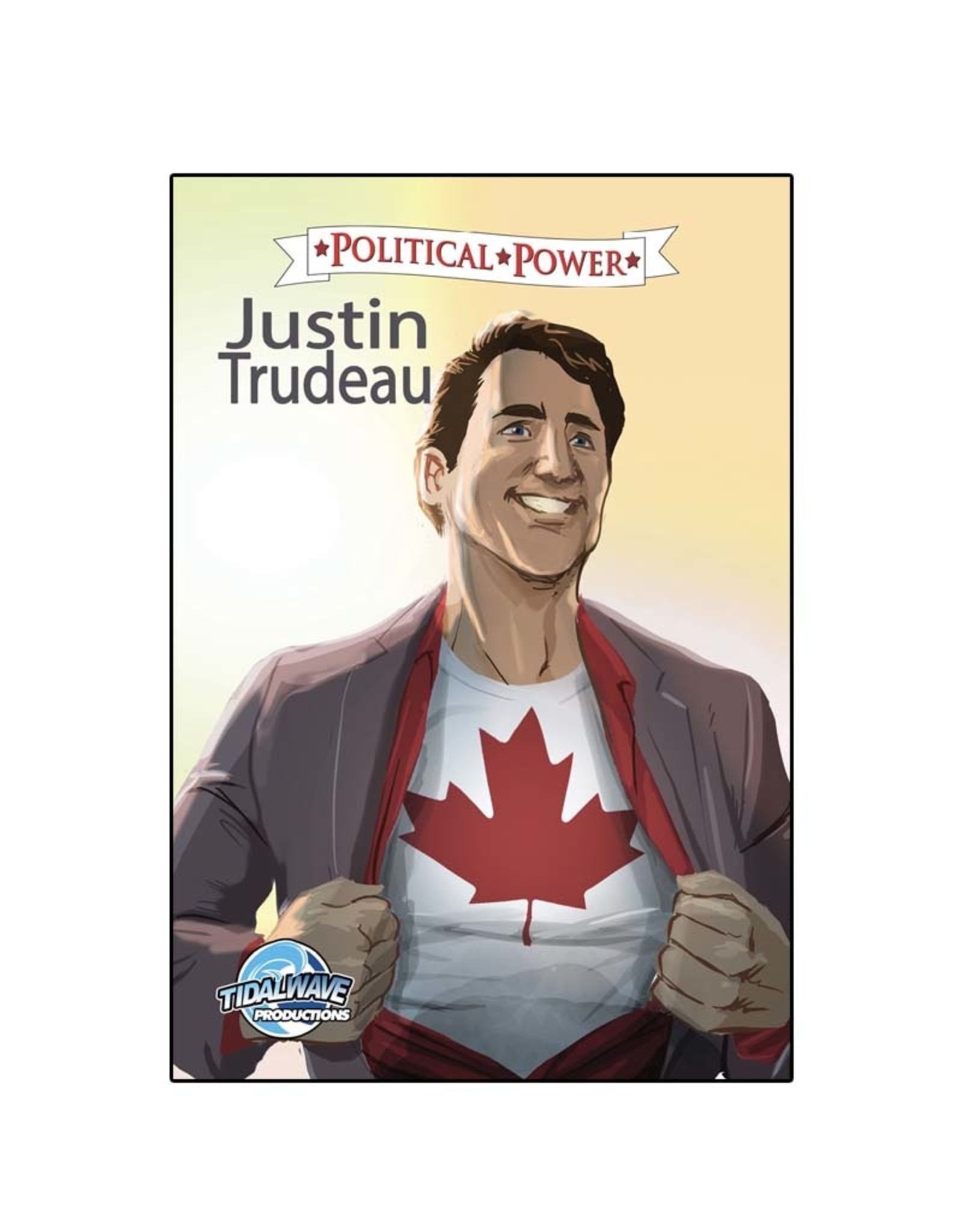 Tidal Wave Comics Political Power: Justin Trudeau