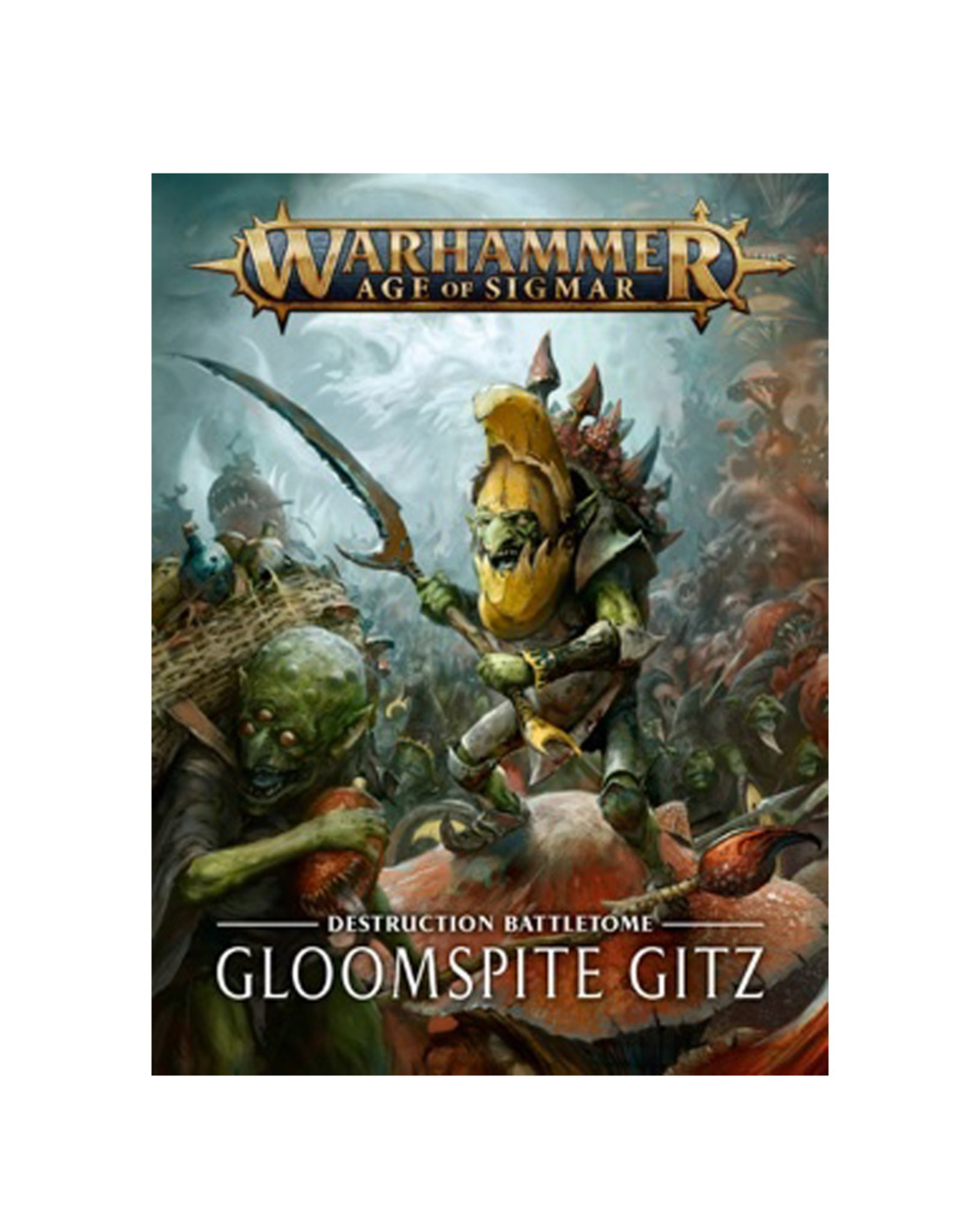 Games Workshop Warhammer Age of Sigmar: Battletome Gloomspite Gitz