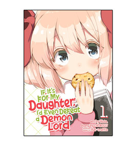 SEVEN SEAS If It's For My Daughter I'd Even Defeat a Demon Lord Volume 01