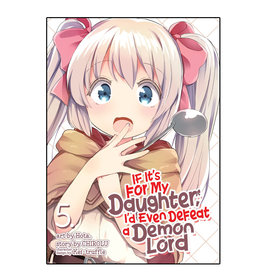 SEVEN SEAS If It's For My Daughter I'd Even Defeat a Demon Lord Volume 05