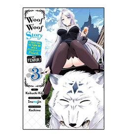 Yen Press Woof Woof Story I Told You To Turn Me Into A Pampered Pooch, Not Fenrir! Volume 03