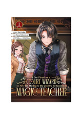 SEVEN SEAS I Got Fired as a Court Wizard so Now I'm Moving to the Country to Become a Magic Teacher Volume 01
