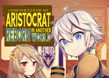 Chronicles of an Aristocrat Reborn in Another World