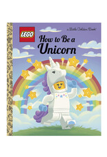 Little Golden Book Little Golden Book: Lego - How to Be a Unicorn