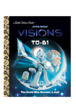 Little Golden Book Little Golden Book:  T0-B1: Star Wars: Visions The Droid Who Became a Jedi