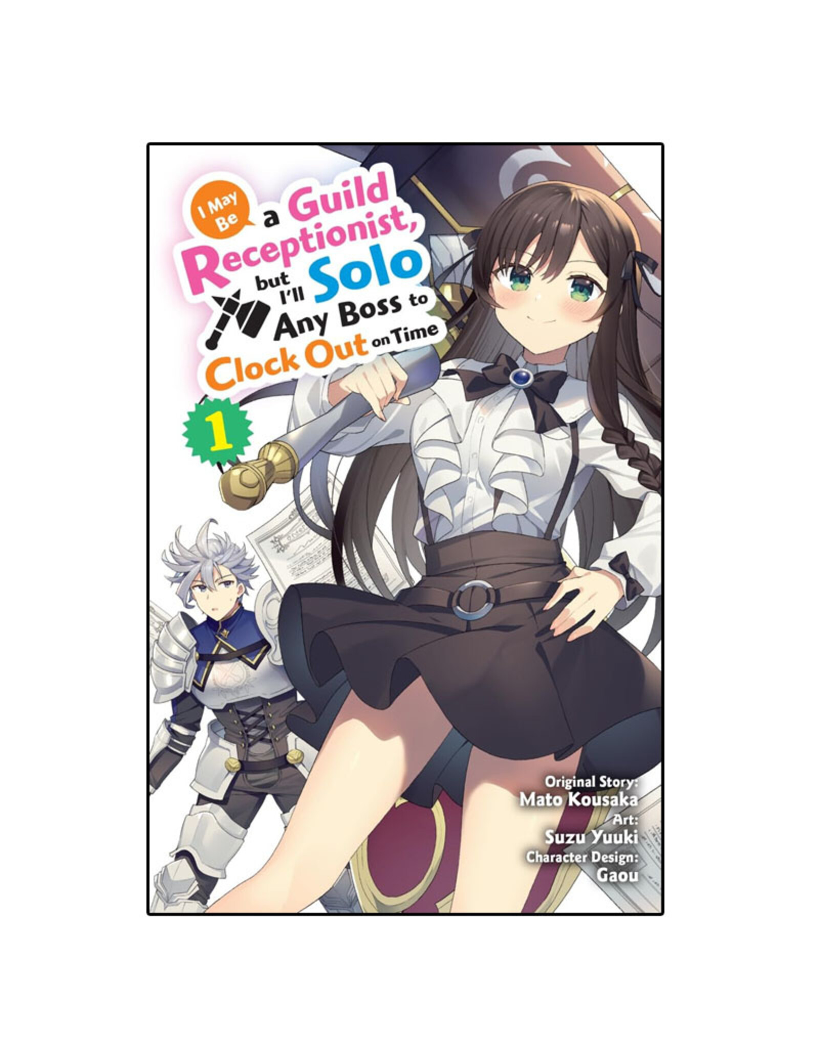 Yen Press I May Be a Guild Receptionist, but I'll Solo Any Boss to Clock Out on Time Volume 01