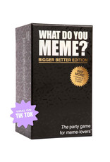 What Do You Meme? What Do You Meme? Bigger Better Edition