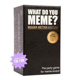 What Do You Meme? What Do You Meme? Bigger Better Edition