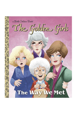 Little Golden Book Little Golden Book: Golden Girls - The Way We Met