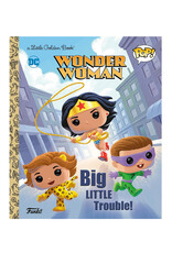 Little Golden Book Little Golden Book: Wonder Woman - Big Little Trouble!