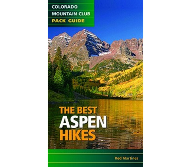 The Best Aspen Hikes Book (Colorado Mountain Club Pack Guide)