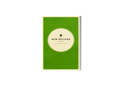 Wildsam New Orleans Field Guide