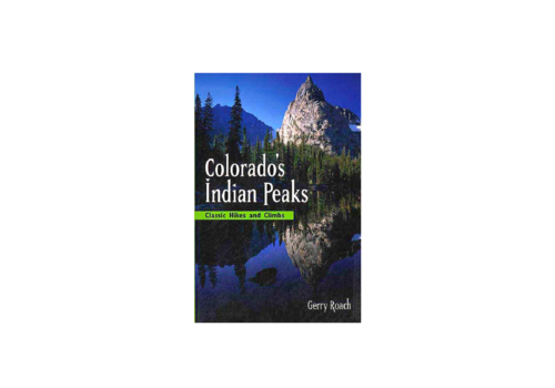 Colorado's Indian Peaks Book - Gerry Roach