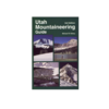 Utah Mountaineering Guide - 3rd Edition