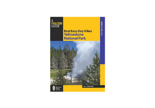 Best Easy Day Hikes Yellowstone Book - B. Schneider