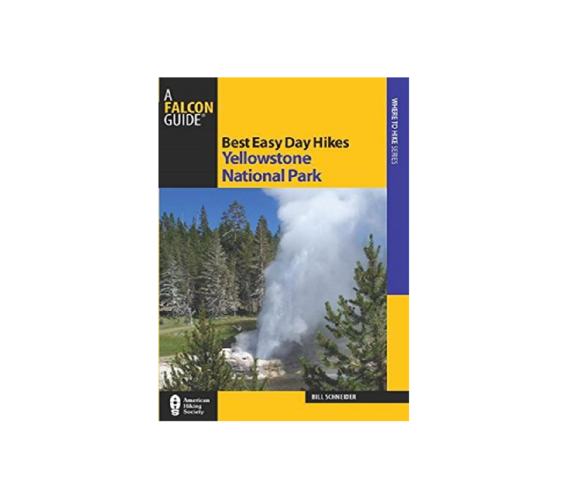 Best Easy Day Hikes Yellowstone Book - B. Schneider