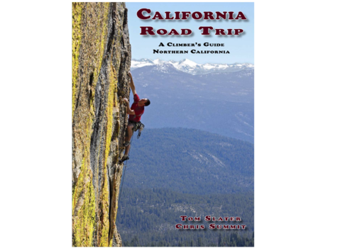 California Road Trip A Climber's Guide Northern California - Slater & Summit