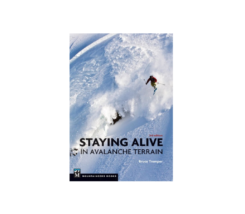 Staying Alive in Avalanche Terrain Book - 3rd Edition