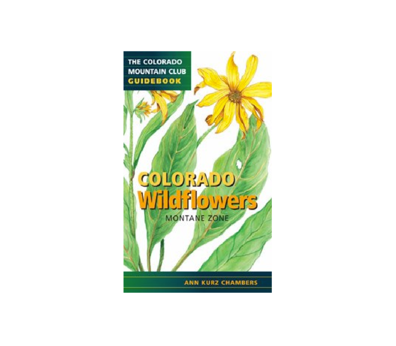 Colorado Wildflowers - Montane Zone (Colorado Mountain Club Guidebook)
