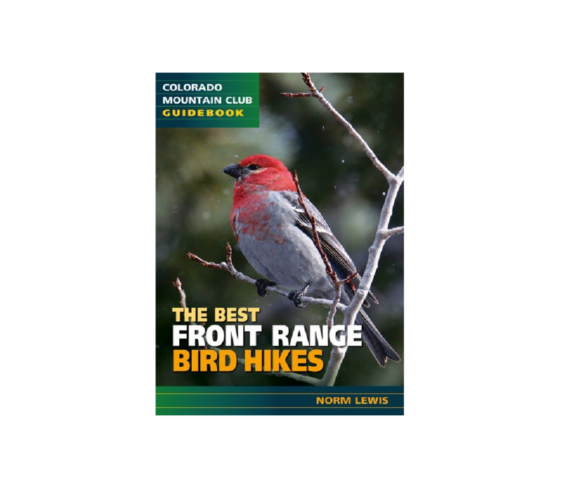 The Best Front Range Bird Hikes (Colorado Mountain Club Guidebook)