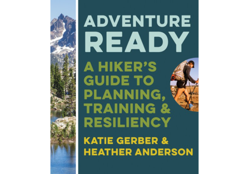 Mountaineers Publishing Adventure Ready A Hiker Guide to Planning Training Resiliency Book
